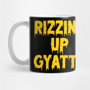 Rizzing up gyatts Mug